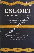 Book cover of Escort - The Battle of the Atlantic by RAYNER, D. A. & ROSKILL, Captain S. W. (ed.)